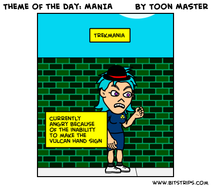 Theme of the day: MANIA