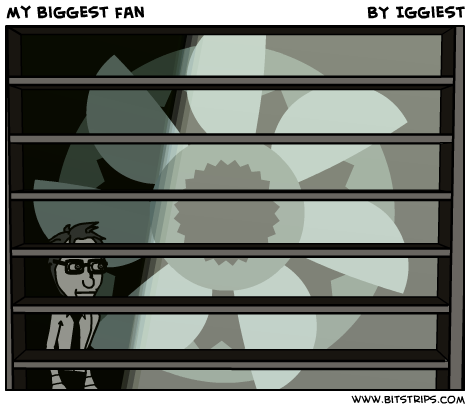 my biggest fan