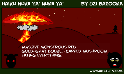 Haiku Nuke Ya' Nuke Ya' 