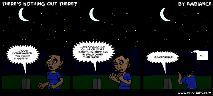 There's Nothing Out There?