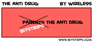 The Anti Drug