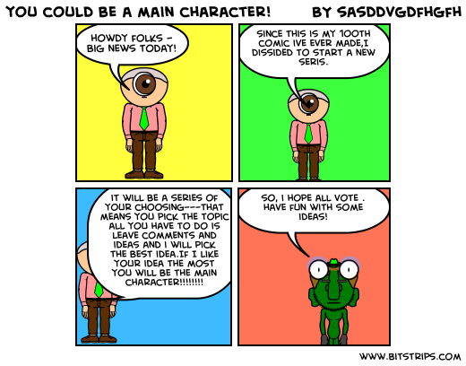 you could be a main character!