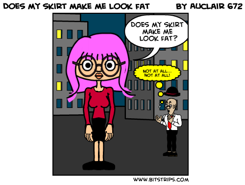 Does my skirt make me look fat