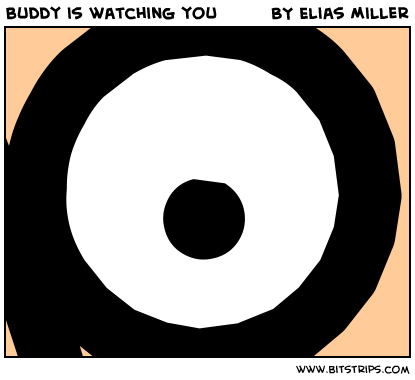 buddy is watching you