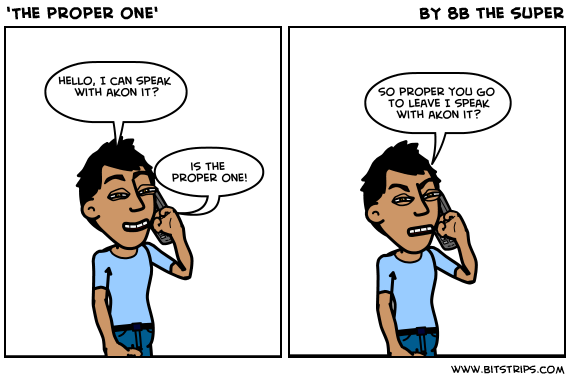 'The proper one'