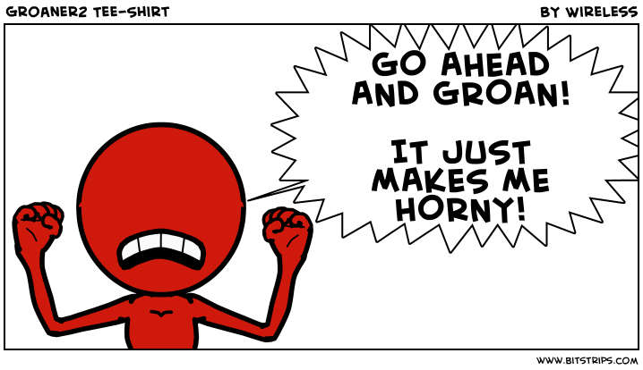 Groaner2 Tee-Shirt