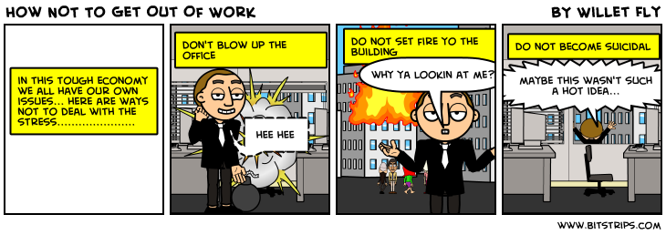 How NOT To Get Out Of Work