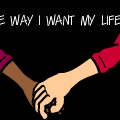 The Way I Want My Life