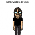 'wisdom of Mike, the sequel'