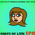 Makes Me Look Epic