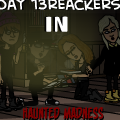 Day 13reackers|| Haunted Madness