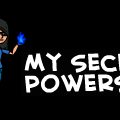 My Secret Powers