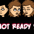 I'm Not Ready Yet