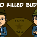 Who Killed Buddy?