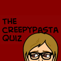 The CreepyPasta Quiz