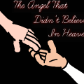 The Angel That Didn't Believe In Heaven