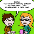 Bananas for Emma.