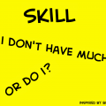 It Takes Skill