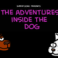 the adventures inside the dog