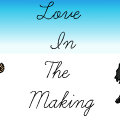 Love In The Making