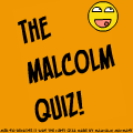The Malcolm Quiz
