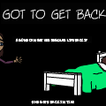 Got To Get Back
