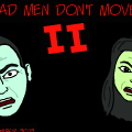 Dead Men Don't Move II