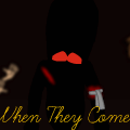 When They Come...