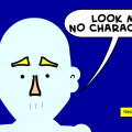 'LOOK MA! NO CHARACTERS!'