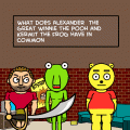Alexander, Winnie, and Kermit?