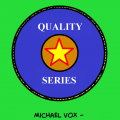 Quality Series - Michael Vox