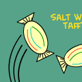 Salt water taffy