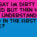 dirty minded