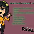 Obessions/hobbies ~remix~