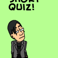 Short Quiz!