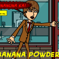 *BANANA POWDER*