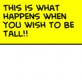 Be careful what you wish for!!