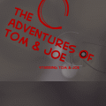 the adventures of tom and joe
