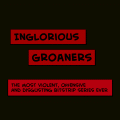 Inglorious Groaners