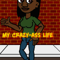 My Crazy-Ass Life