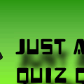 Just a Quiz Quiz.
