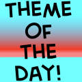 Theme of the Day