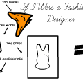 If I Were a Fashionn Designer....