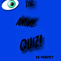 The Anime Quiz!