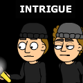 Intrigue?