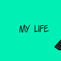 My Life 