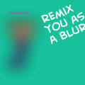 BLUR REMIX