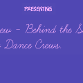 Dance Crew - Behind the Scenes