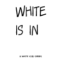white is in