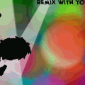 remixes and remixables and for fun
